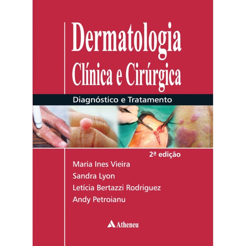 Dermatologia clínica e cirúrgica: Diagnóstico e tratamento