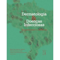 DERMATOLOGIA E DOENÇAS INFECCIOSAS: FUNDAMENTOS E CONDUTAS