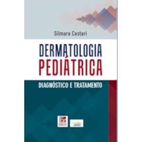 DERMATOLOGIA PEDIÁTRICA: DIAGNÓSTICO E TRATAMENTO