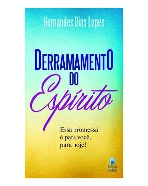 DERRAMAMENTO DO ESPÍRITO: ESSA PROMESSA É PARA VOCÊ, PARA HOJE!