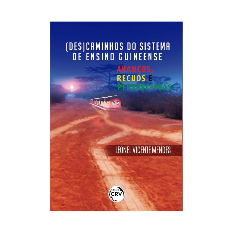(DES)CAMINHOS DO SISTEMA DE ENSINO GUINEENSE: AVANÇOS, RECUOS E PERSPECTIVAS