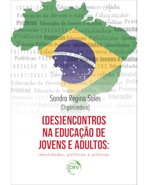 (DES)ENCONTROS NA EDUCAÇÃO DE JOVENS E ADULTOS: IDENTIDADES, POLÍTICAS E PRÁTICAS