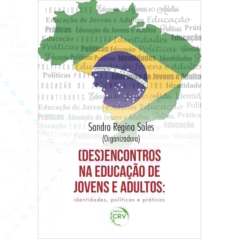 (DES)ENCONTROS NA EDUCAÇÃO DE JOVENS E ADULTOS: IDENTIDADES, POLÍTICAS E PRÁTICAS