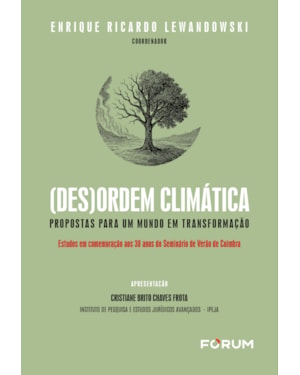 (des)ordem climática: propostas para um mundo em transformação: estudos em comemoração aos 30 anos do seminário de verão de coimbra