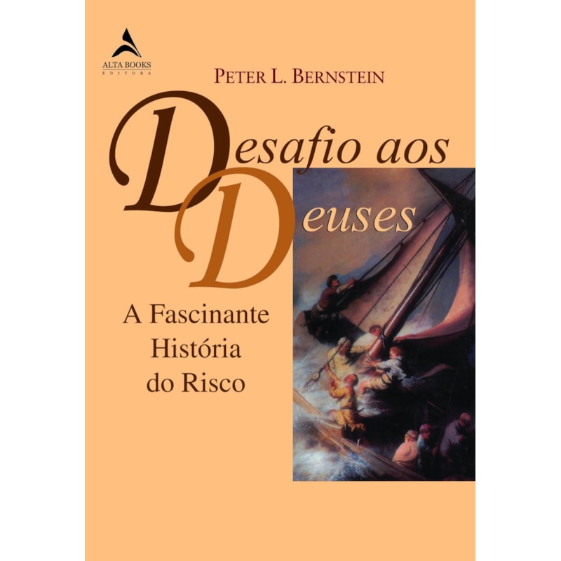 Desafio aos deuses: a fascinante história do risco