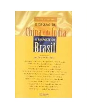 DESAFIO DA CHINA E DA INDIA, O: A RESPOSTA DO BRASIL - 1