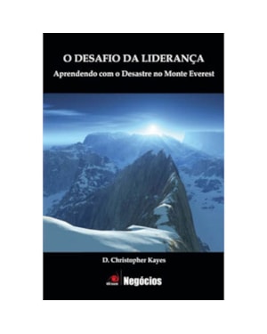 DESAFIO DA LIDERANCA, O - APRENDENDO COM O DESASTRE NO MONTE EVEREST - 1ª