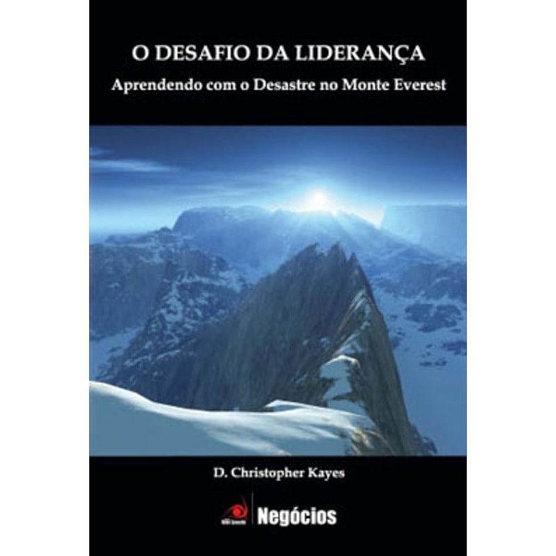 DESAFIO DA LIDERANCA, O - APRENDENDO COM O DESASTRE NO MONTE EVEREST - 1ª