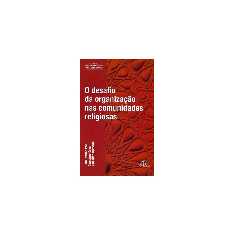 DESAFIO DA ORGANIZAÇÃO NAS COMUNIDADES RELIGIOSAS