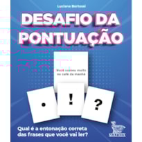 DESAFIO DA PONTUAÇÃO: QUAL É A ENTONAÇÃO CORRETA DAS FRASES QUE VOCÊ VAI LER?