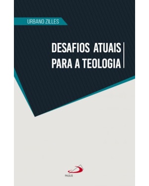 Desafios atuais para a teologia