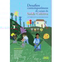 DESAFIOS CONTEMPORÂNEOS DO CAMPO DA SAÚDE COLETIVA: CONTRIBUIÇÕES DA PÓS-GRADUAÇÃO