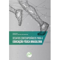 DESAFIOS CONTEMPORÂNEOS PARA A EDUCAÇÃO FÍSICA BRASILEIRA