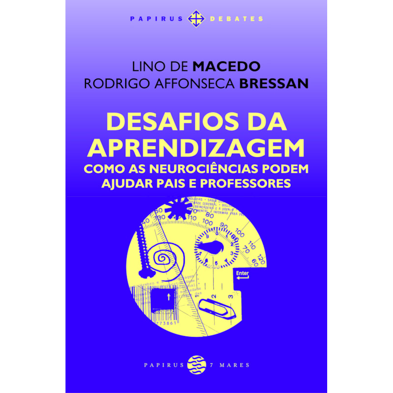 DESAFIOS DA APRENDIZAGEM: COMO AS NEUROCIÊNCIAS PODEM AJUDAR PAIS E PROFESSORES
