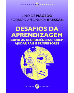 DESAFIOS DA APRENDIZAGEM: COMO AS NEUROCIÊNCIAS PODEM AJUDAR PAIS E PROFESSORES