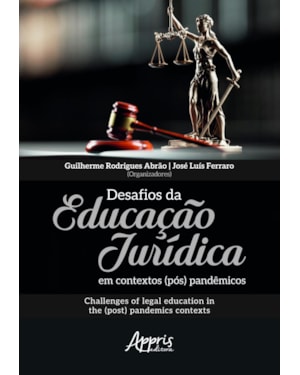 DESAFIOS DA EDUCAÇÃO JURÍDICA EM CONTEXTOS (PÓS) PANDÊMICOS: CHALLENGES OF LEGAL EDUCATION IN THE (POST) PANDEMICS CONTEXTS