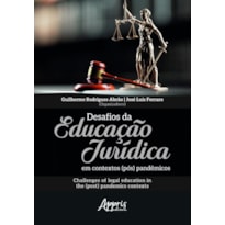 DESAFIOS DA EDUCAÇÃO JURÍDICA EM CONTEXTOS (PÓS) PANDÊMICOS: CHALLENGES OF LEGAL EDUCATION IN THE (POST) PANDEMICS CONTEXTS