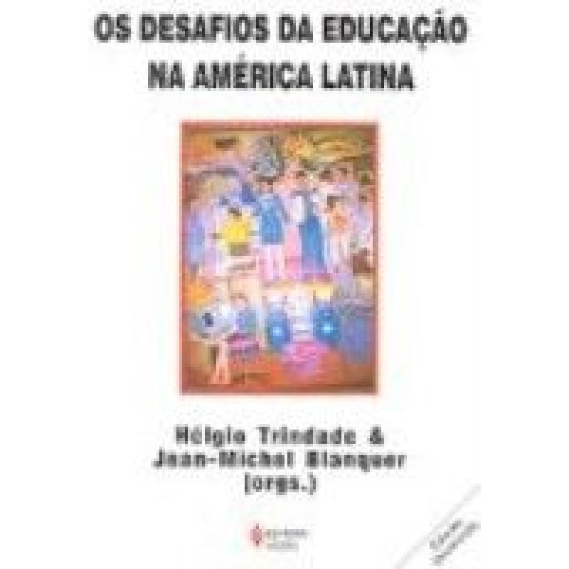 DESAFIOS DA EDUCACAO NA AMERICA LATINA, OS