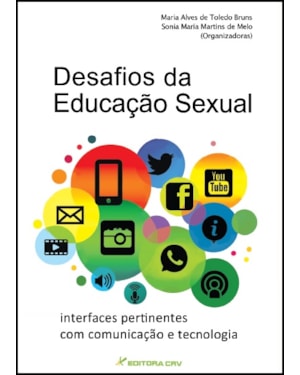 DESAFIOS DA EDUCAÇÃO SEXUAL: INTERFACES PERTINENTES COM COMUNICAÇÃO E TECNOLOGIA