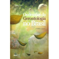 DESAFIOS DA GERONTOLOGIA NO BRASIL, OS