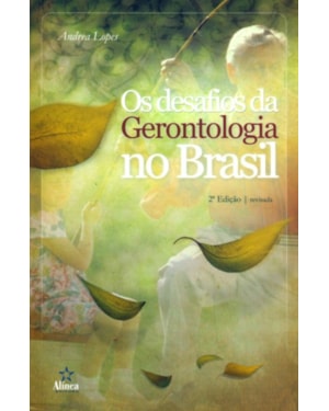 DESAFIOS DA GERONTOLOGIA NO BRASIL, OS