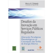 DESAFIOS DA INOVAÇÃO EM SERVIÇOS PUBLICOS REGULADOS
