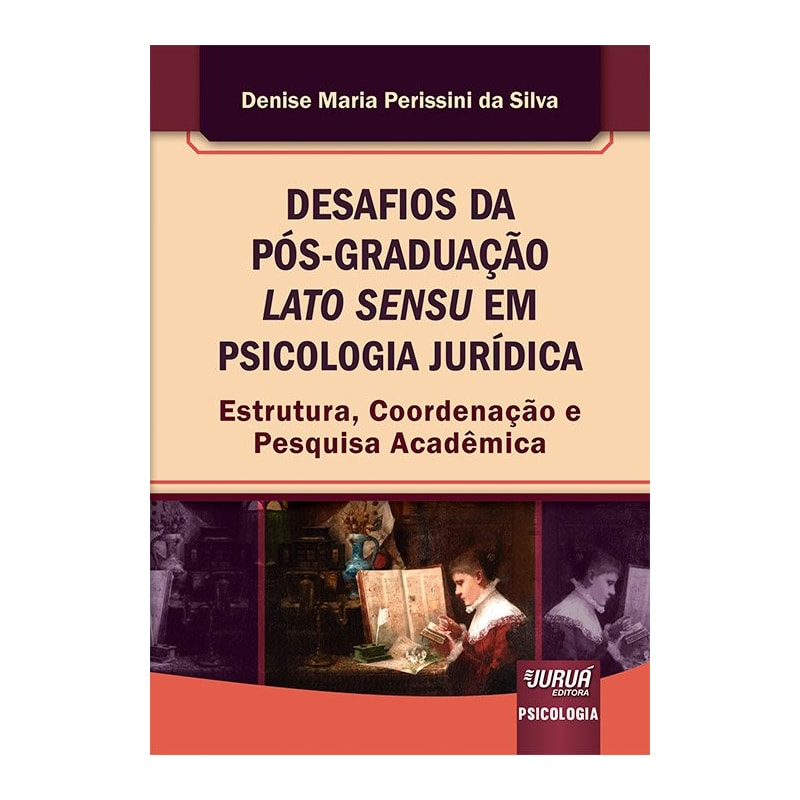 DESAFIOS DA PÓS-GRADUAÇÃO LATO SENSU EM PSICOLOGIA JURÍDICA - ESTRUTURA, COORDENAÇÃO E PESQUISA ACADÊMICA