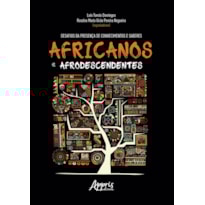 DESAFIOS DA PRESENÇA DE CONHECIMENTOS E SABERES AFRICANOS E AFRODESCENDENTES