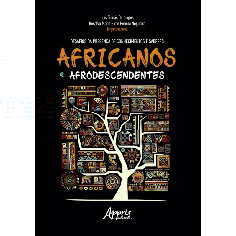 DESAFIOS DA PRESENÇA DE CONHECIMENTOS E SABERES AFRICANOS E AFRODESCENDENTES