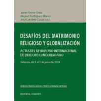 DESAFÍOS DEL MATRIMONIO RELIGIOSO Y GLOBALIZACIÓN. ACTAS DEL XI SIMPOSIO INTERNACIONAL DE DERECHO CONCORDATARIO