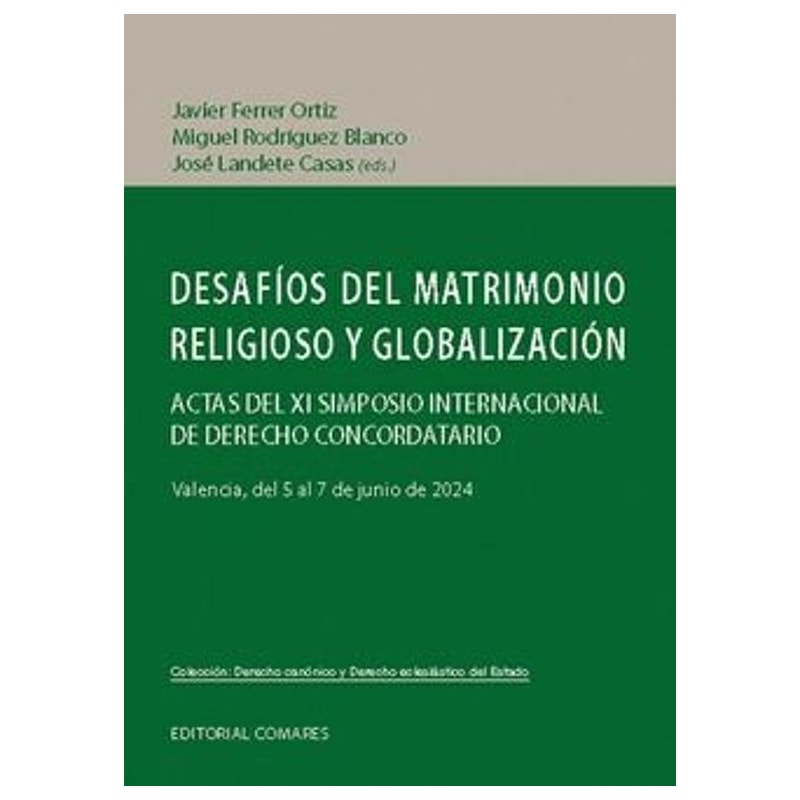DESAFÍOS DEL MATRIMONIO RELIGIOSO Y GLOBALIZACIÓN. ACTAS DEL XI SIMPOSIO INTERNACIONAL DE DERECHO CONCORDATARIO