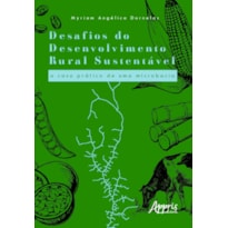 DESAFIOS DO DESENVOLVIMENTO RURAL SUSTENTÁVEL: O CASO PRÁTICO DE UMA MICROBACIA
