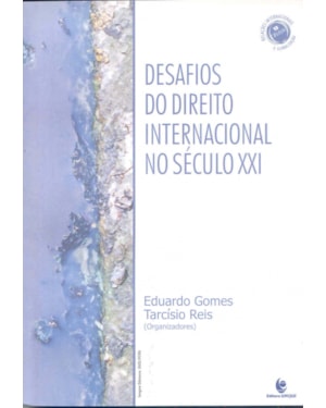 DESAFIOS DO DIREITO INTERNACIONAL NO SECULO XXI