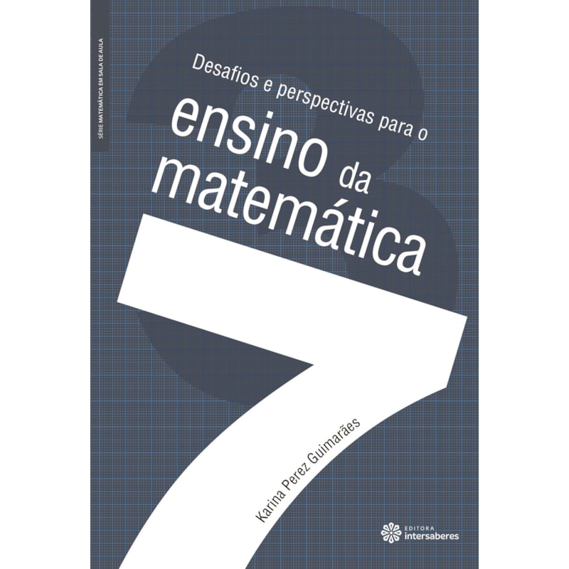 DESAFIOS E PERSPECTIVAS PARA O ENSINO DA MATEMÁTICA