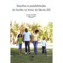 DESAFIOS E POSSIBILIDADES DA FAMÍLIA NO LIMIAR DO SÉCULO XXI