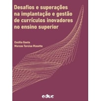 DESAFIOS E SUPERAÇÕES NA IMPLANTAÇÃO E GESTÃO DE CURRÍCULOS INOVADORES NO ENSINO SUPERIOR
