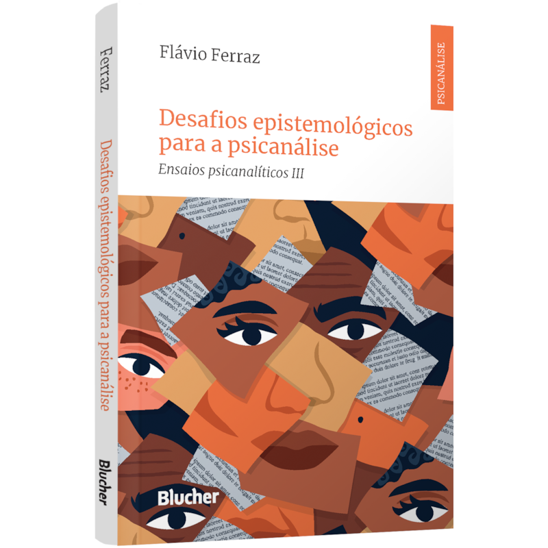 Desafios epistemológicos para a psicanálise: ensaios psicanalíticos III