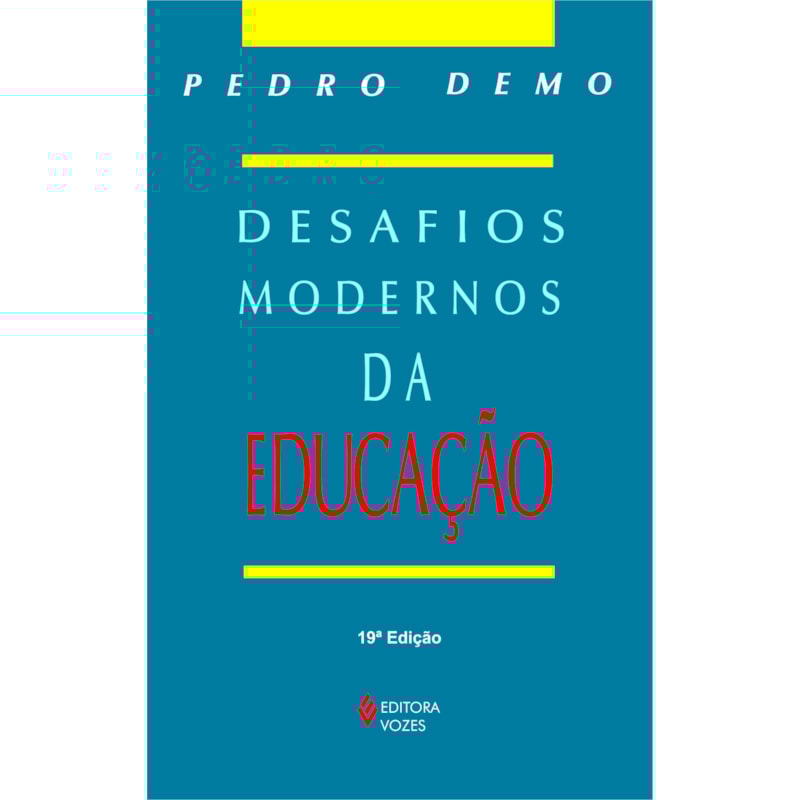 DESAFIOS MODERNOS DA EDUCAÇÃO