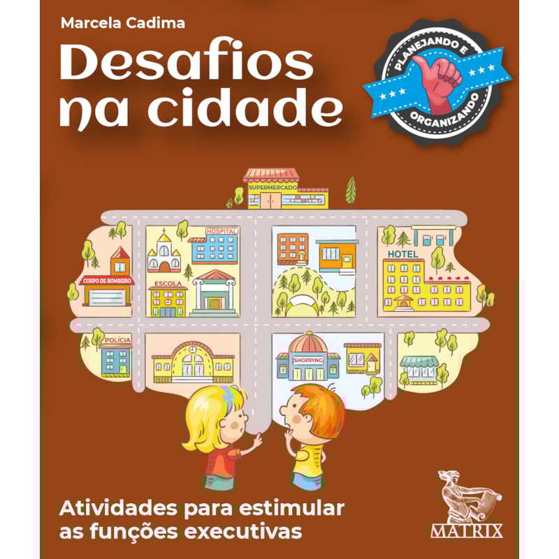 DESAFIOS NA CIDADE: ATIVIDADES PARA ESTIMULAR AS FUNÇÕES EXECUTIVAS