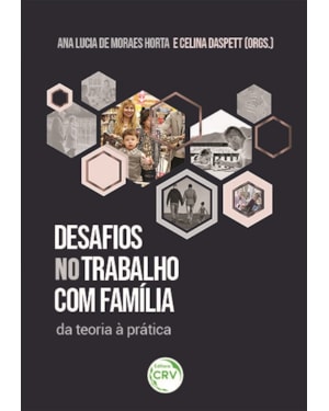 DESAFIOS NO TRABALHO COM FAMÍLIA DA TEORIA À PRÁTICA