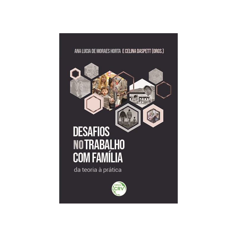 DESAFIOS NO TRABALHO COM FAMÍLIA DA TEORIA À PRÁTICA