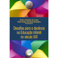 DESAFIOS PARA A DOCÊNCIA NA EDUCAÇÃO INFANTIL NO SÉCULO XXI