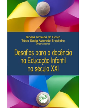 DESAFIOS PARA A DOCÊNCIA NA EDUCAÇÃO INFANTIL NO SÉCULO XXI