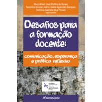 DESAFIOS PARA A FORMAÇÃO DOCENTE: COMUNICAÇÃO, ESPERANÇA E PRÁTICA REFLEXIVA