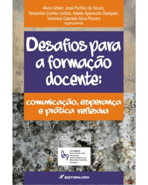 DESAFIOS PARA A FORMAÇÃO DOCENTE: COMUNICAÇÃO, ESPERANÇA E PRÁTICA REFLEXIVA