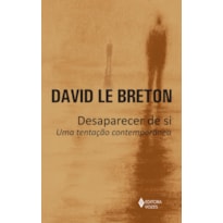 DESAPARECER DE SI: UMA TENTAÇÃO CONTEMPORÂNEA