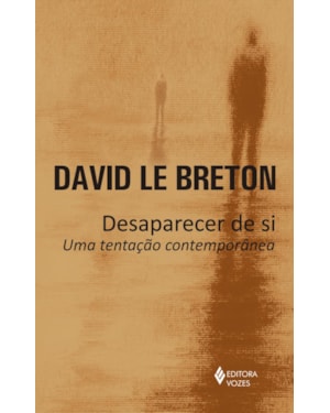DESAPARECER DE SI: UMA TENTAÇÃO CONTEMPORÂNEA