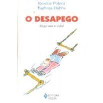 DESAPEGO, O- DIGA SIM À VIDA