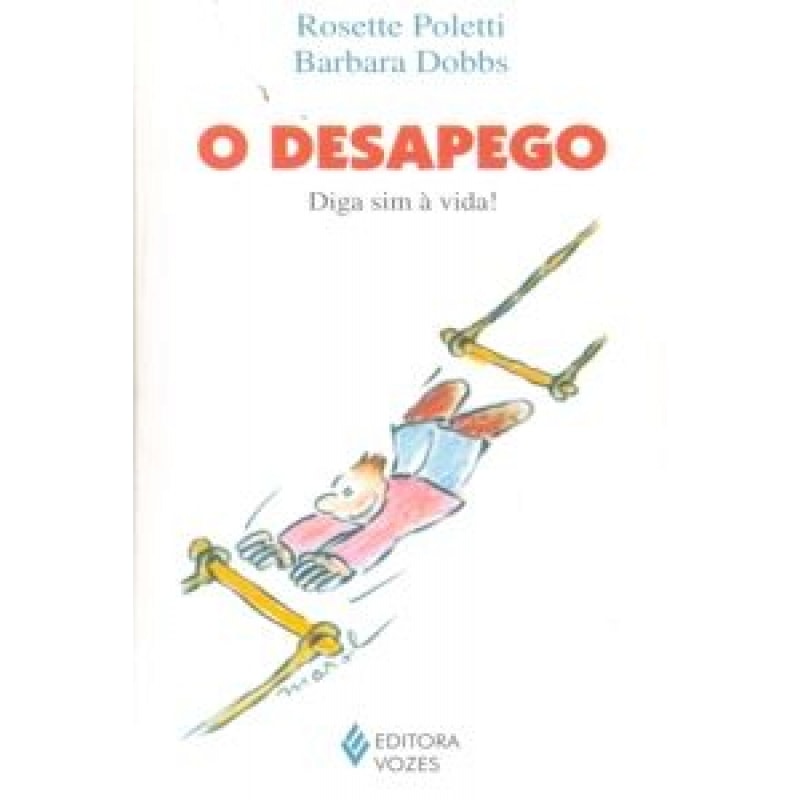 DESAPEGO, O- DIGA SIM À VIDA