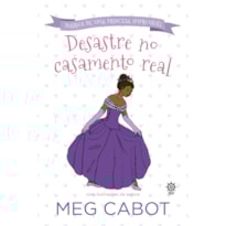 DESASTRE NO CASAMENTO REAL (VOL.2 DIÁRIO DE UMA PRINCESA IMPROVÁVEL)